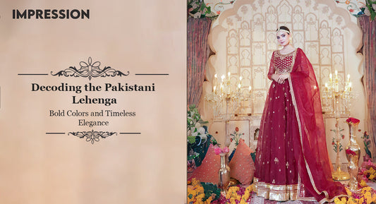 Decoding the Pakistani Lehenga: Bold Colors and Timeless Elegance